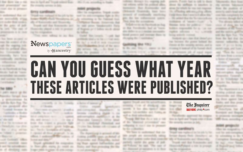 CAN YOU GUESS WHAT YEAR THESE ARTICLES WERE PUBLISHED?
