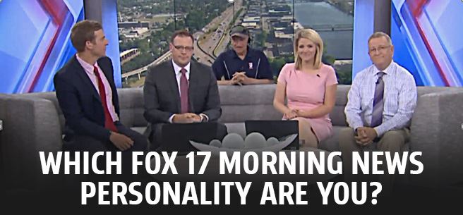 Fox 17 Morning News Personality Quiz