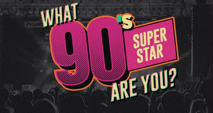 Which 90s Superstar Are You?