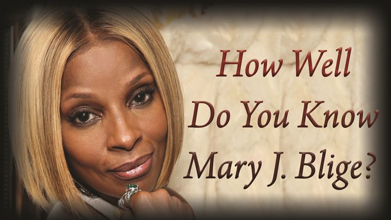 How Well Do You Know Mary J. Blige?