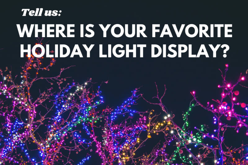 Where is your favorite neighborhood holiday light display?