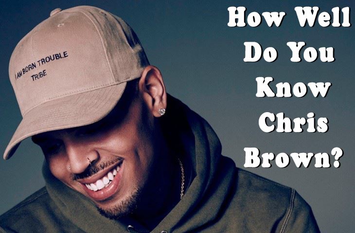 How Well Do You Know Chris Brown?
