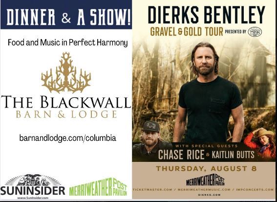 Dinner and a Show with Dierks Bentley with Dinner at The Blackwell Barn & Lodge August 8th