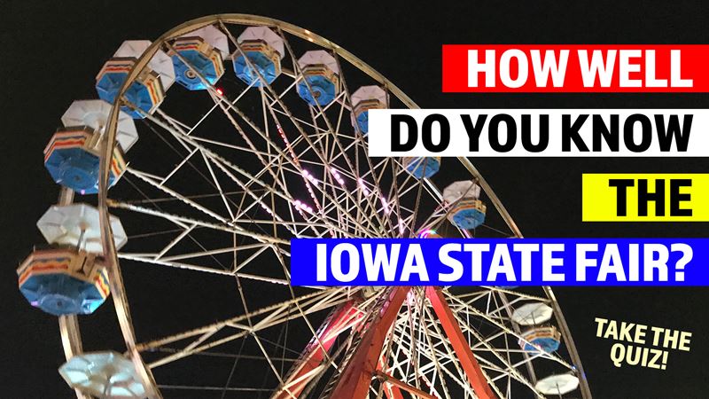 How well do you know the Iowa State Fair?