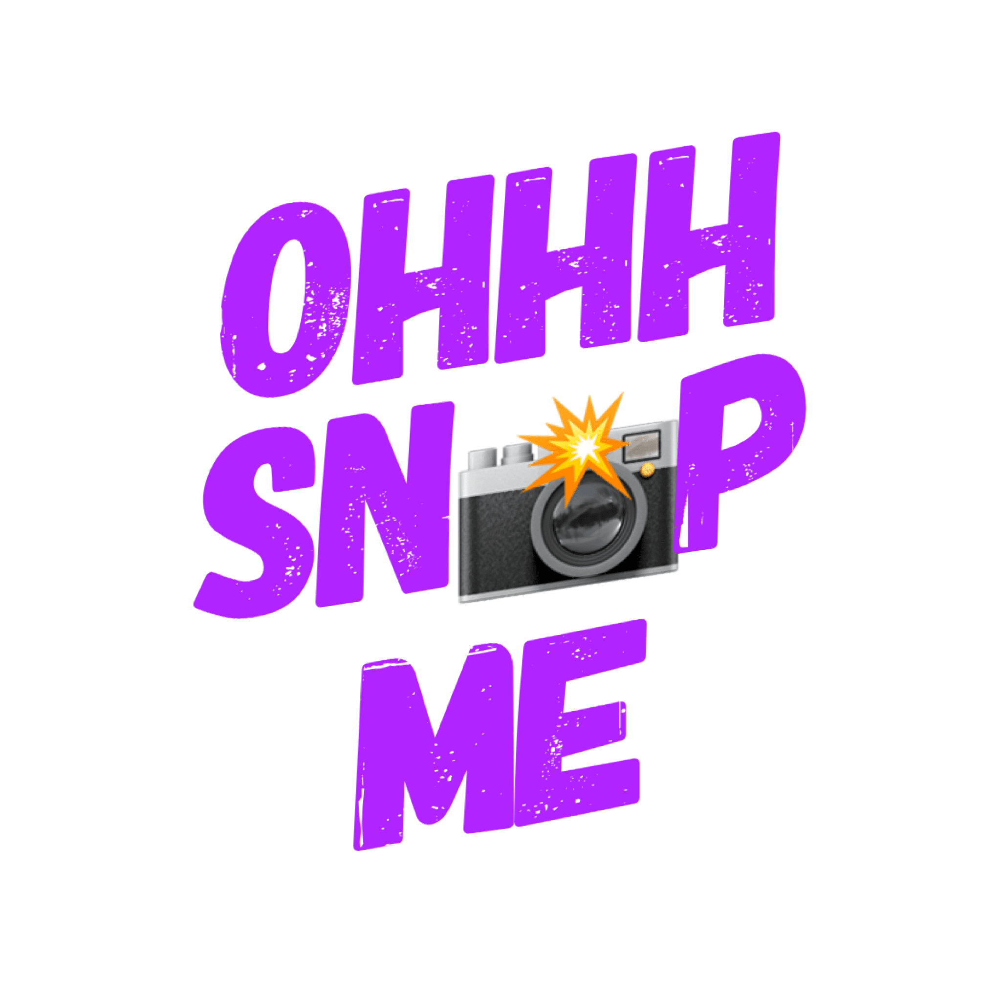 Ohhh Snap Me