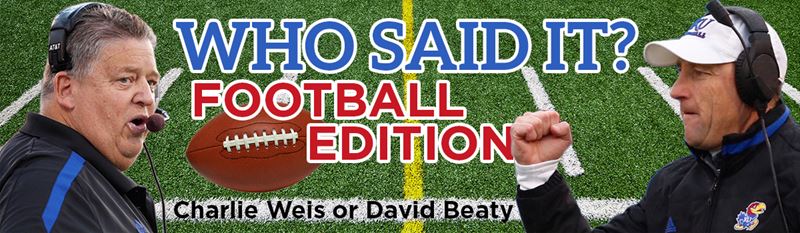 QUIZ: Who said it? Football Edition - Weis or Beaty