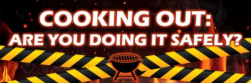 Cooking out- are you doing it safely?