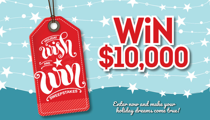 2019 Holiday Wish and Win Sweepstakes