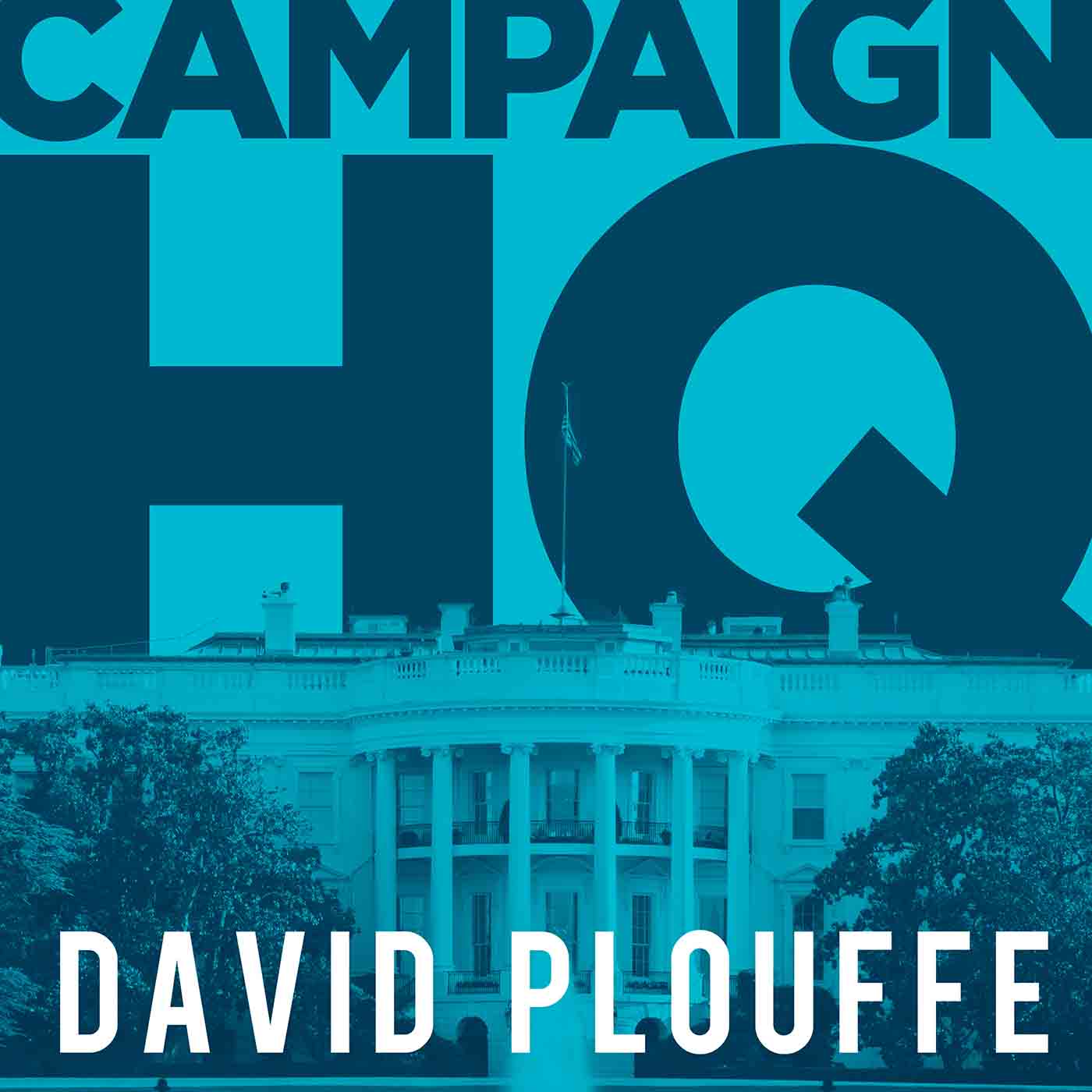Campaign HQ with David Plouffe