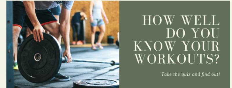 How Well Do You Know Your Workouts?