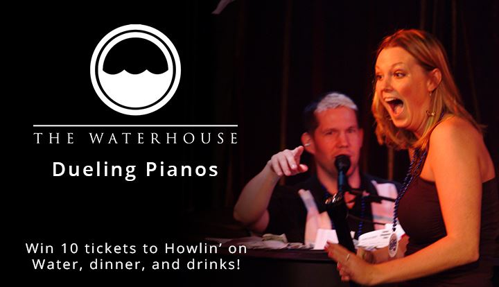 Dueling Piano's Show Howlin' on Water Sweepstakes