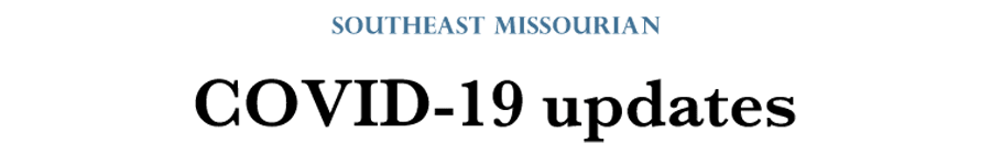 Southeast Missourian COVID-19 updates