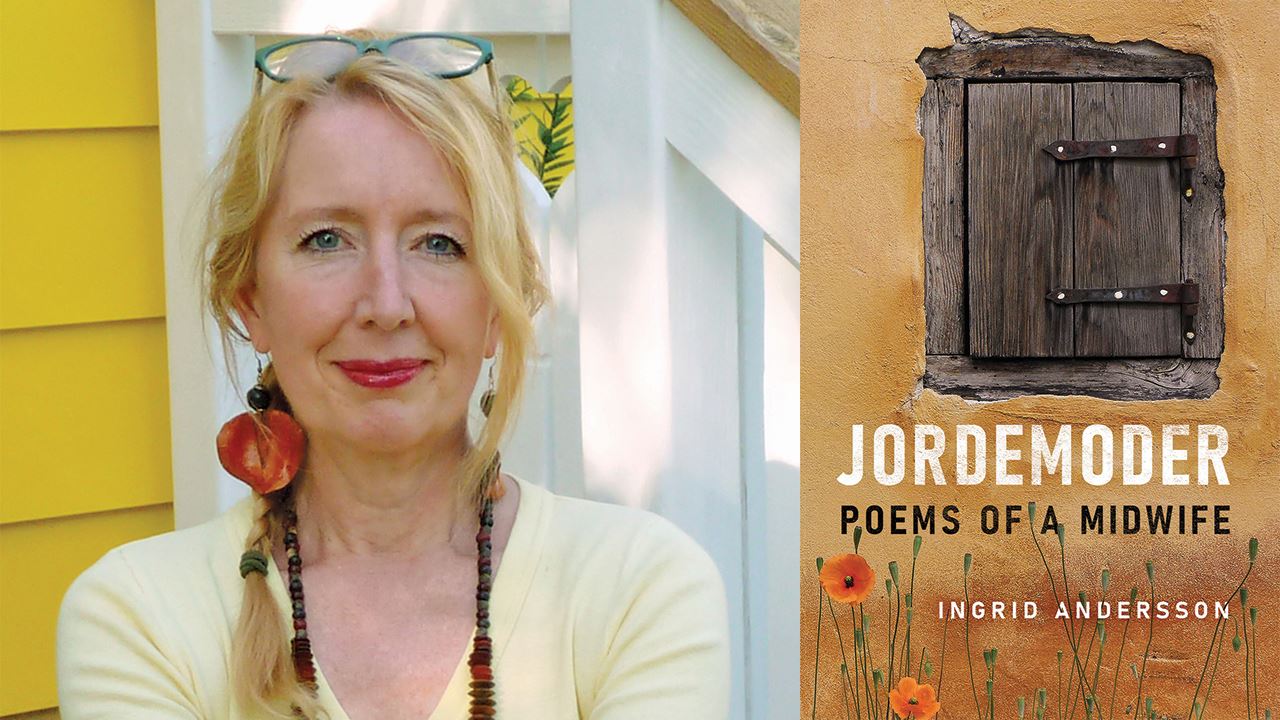 On the left is midwife and poet Ingrid Andersson and on the right is the cover of her debut collection Jordemoder: Poems of a Midwife