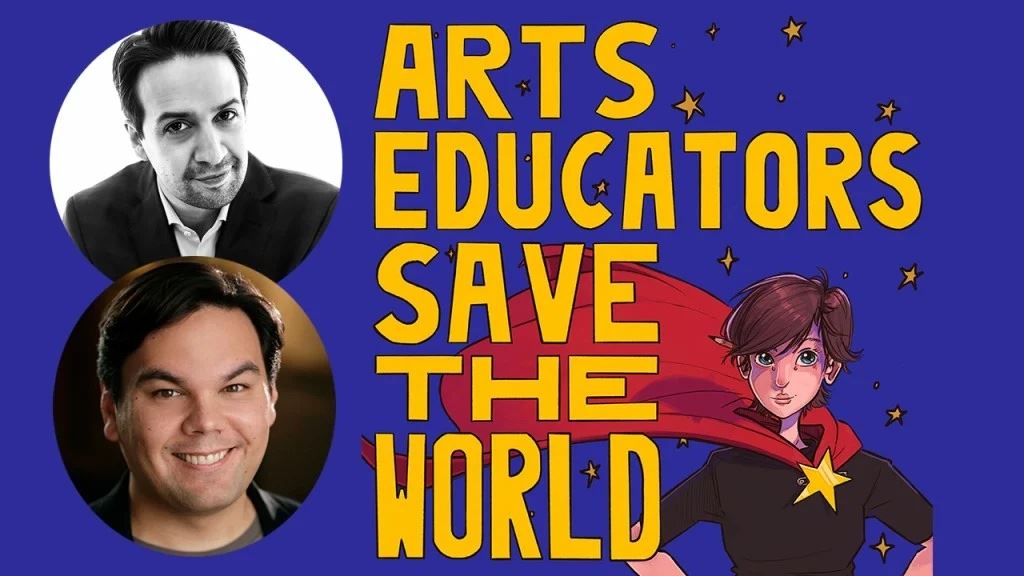Circular headshots of Lin-Manuel Miranda and Robert Lopez are set against an illustration that says ARTS EDUCATORS SAVE THE WORLD