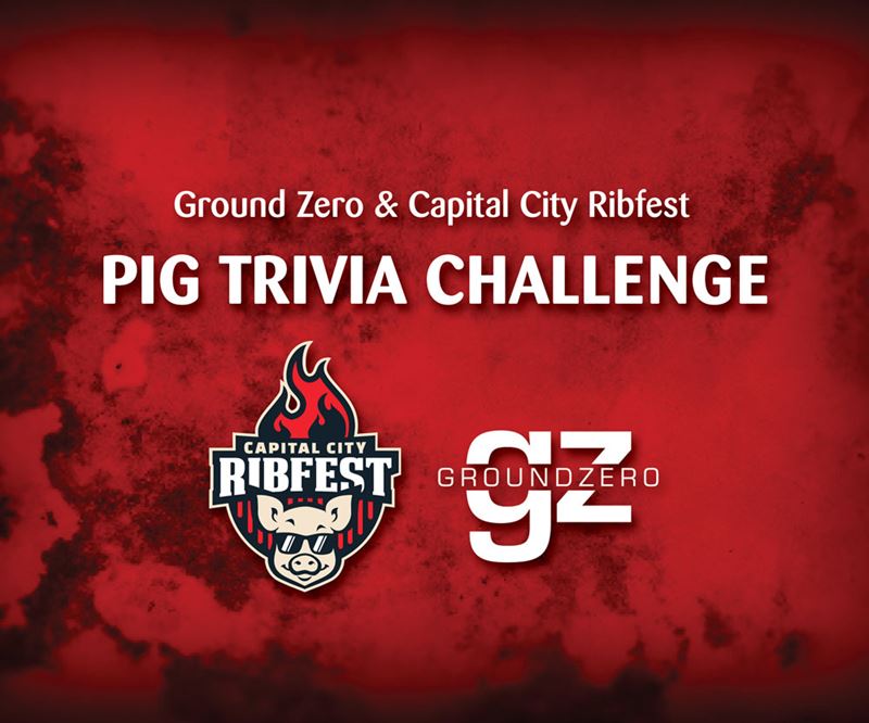 Ground Zero & Capital City Ribfest Pig Trivia Challenge