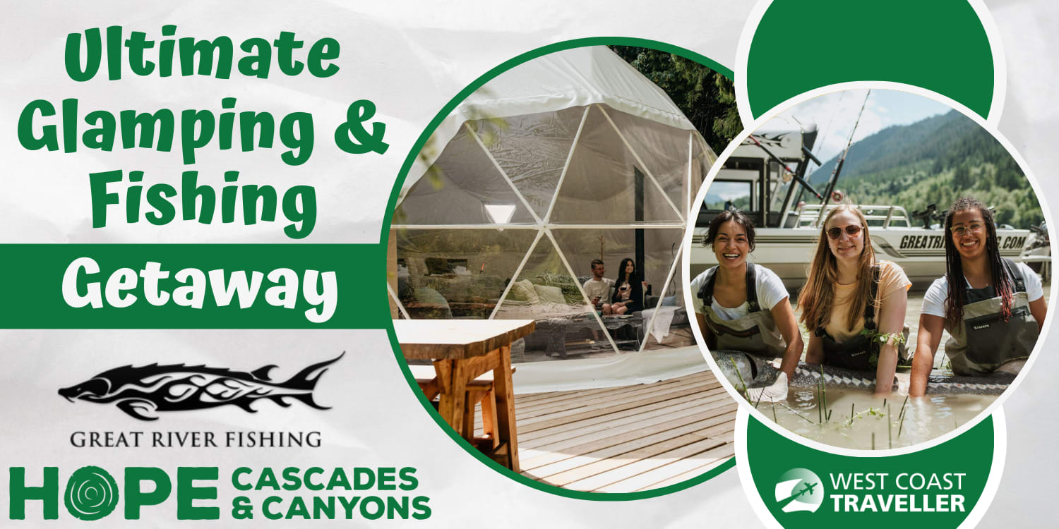 Ultimate Glamping & Fishing Giveaway - West Coast Traveller