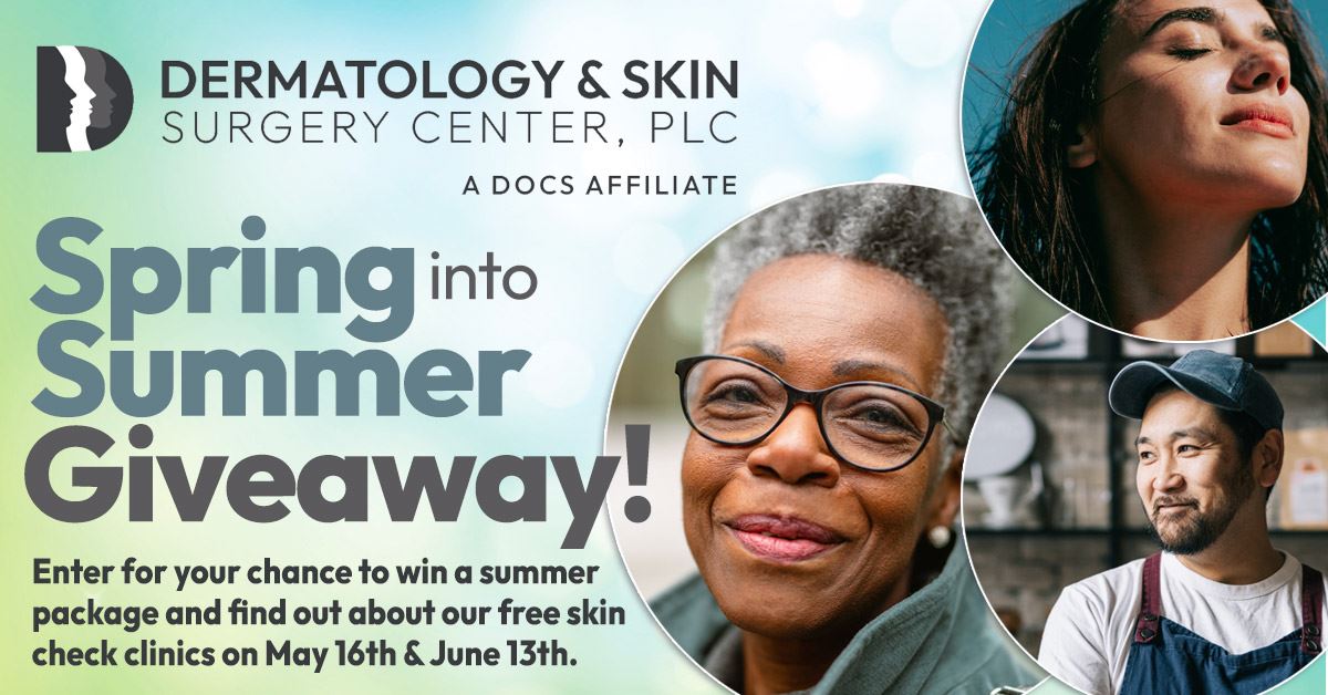 Dermatology & Skin Surgery Center Spring Into Summer