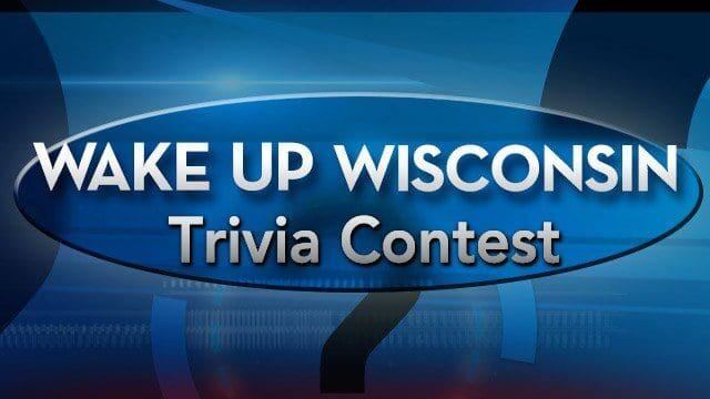 27 News Wake Up Wisconsin trivia contest