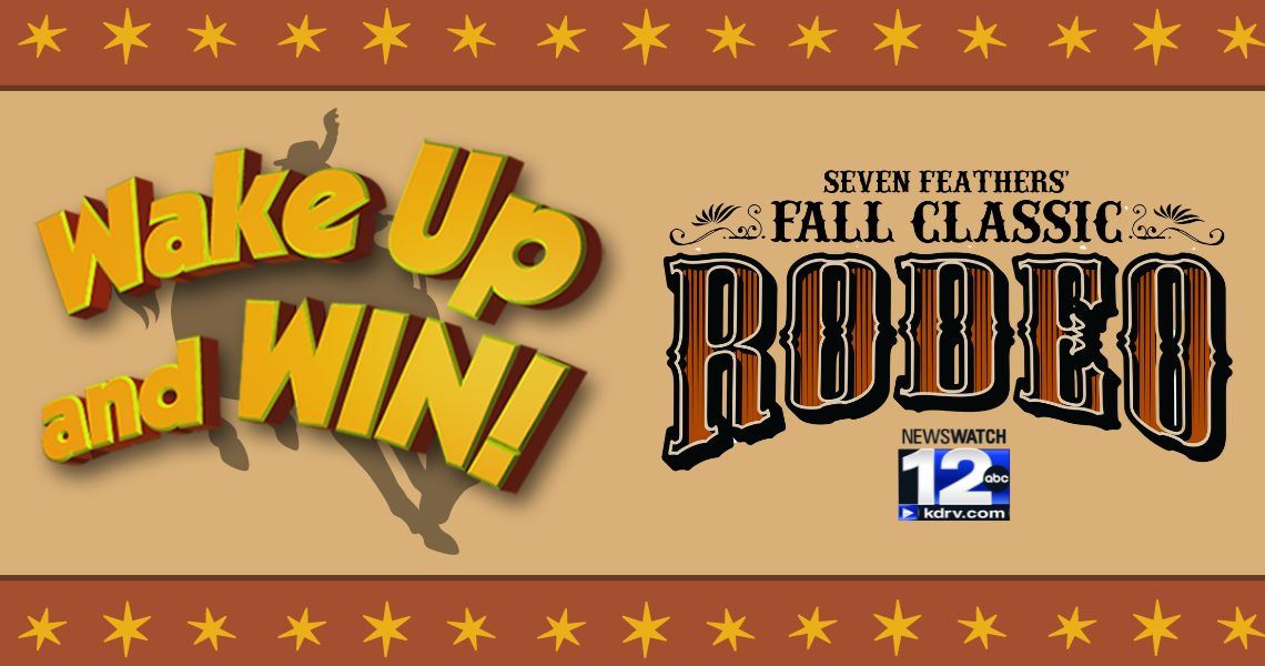 Seven Feathers' Fall Classic Rodeo Wake up & Win 2