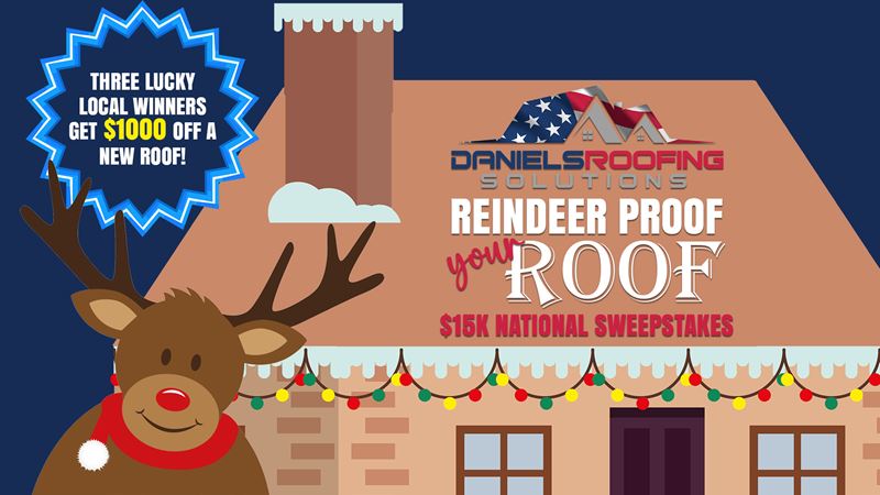 Daniels Roofing Solutions "Reindeer Proof Your Roof" $15,000 National Sweepstakes