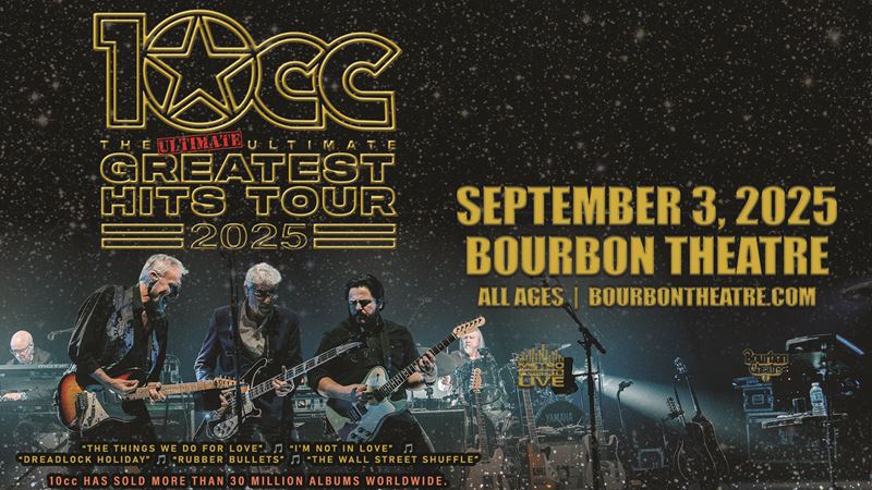 10cc at Bourbon Theatre (9/3)