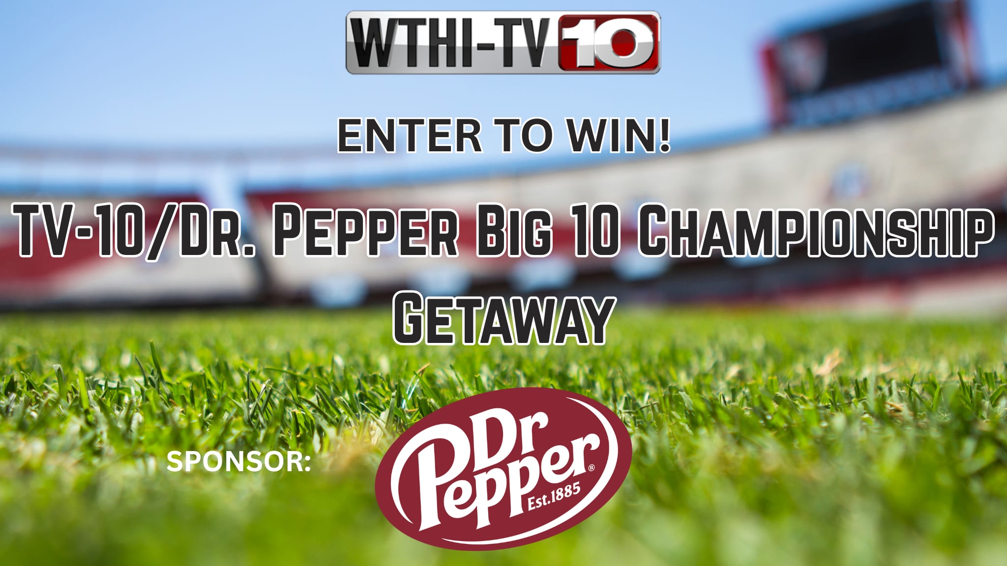 TV-10/Dr. Pepper Big 10 Championship Getaway