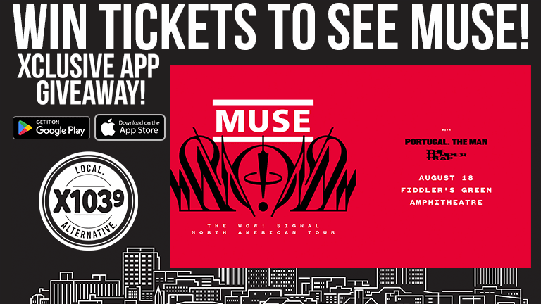 Xclusive App Giveaway: Win tickets to MUSE! - X1039