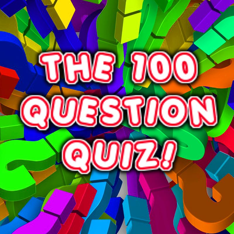 The 100 Question Quiz!