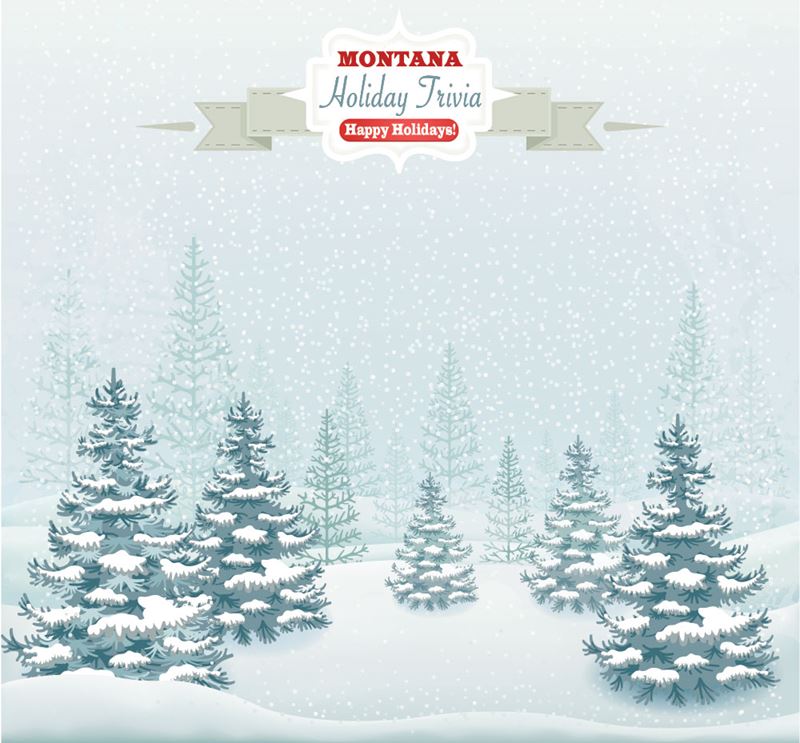 Holiday Quiz III - Montana Holiday Trivia